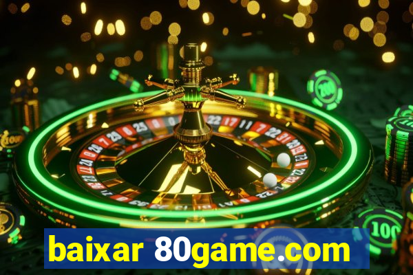 baixar 80game.com